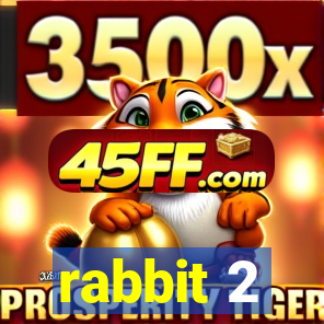 rabbit 2